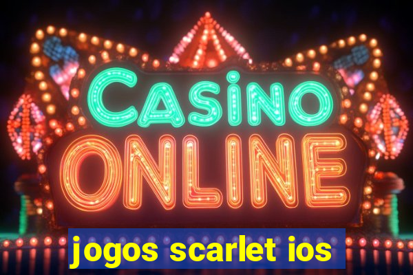 jogos scarlet ios