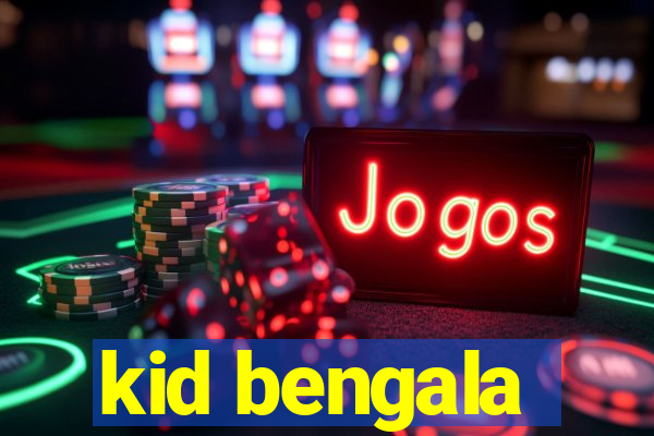 kid bengala