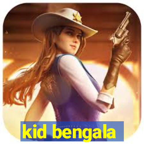 kid bengala