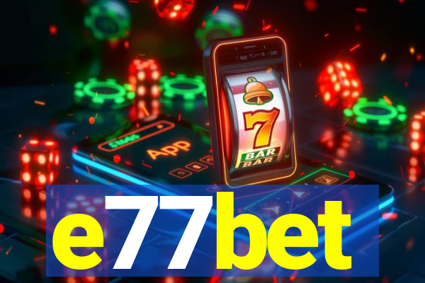 e77bet