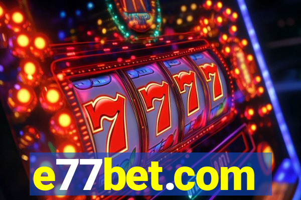 e77bet.com