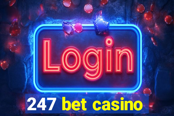 247 bet casino