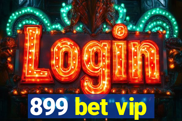 899 bet vip