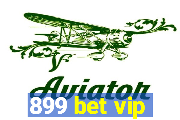 899 bet vip