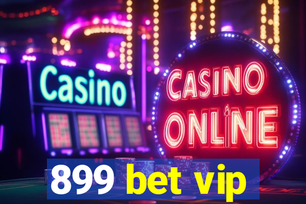 899 bet vip