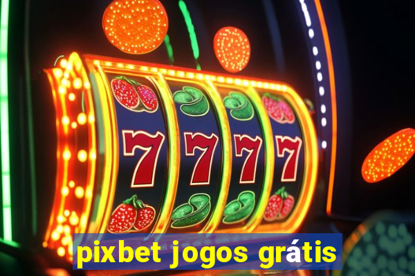 pixbet jogos grátis