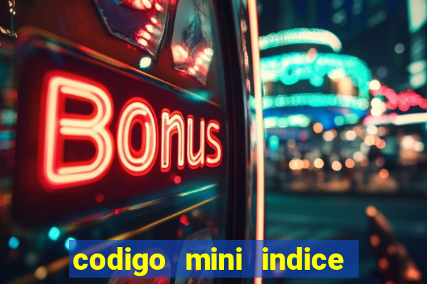 codigo mini indice setembro 2024