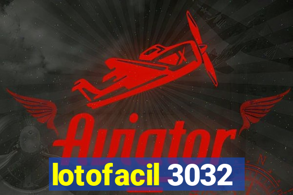 lotofacil 3032