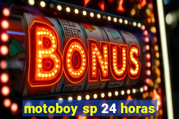 motoboy sp 24 horas