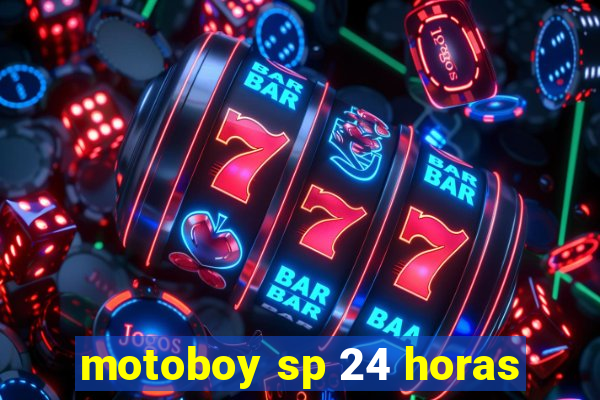 motoboy sp 24 horas