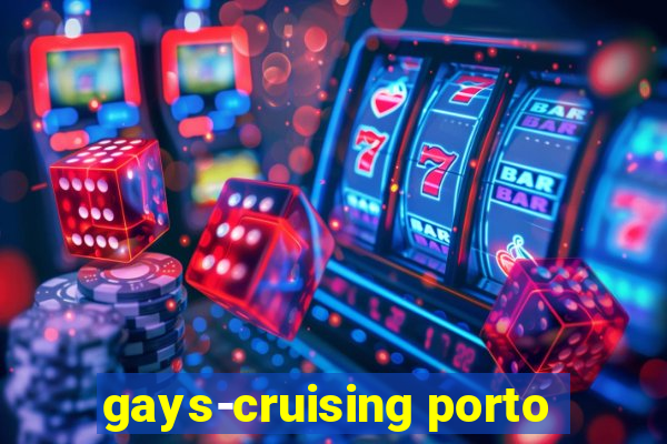 gays-cruising porto