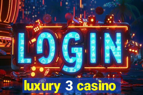 luxury 3 casino