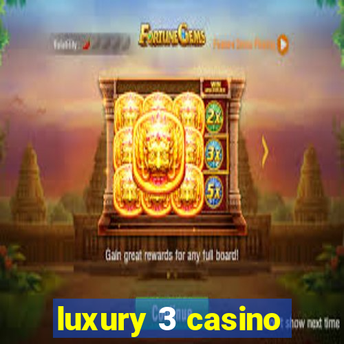 luxury 3 casino