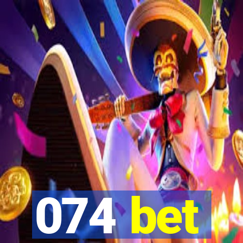 074 bet