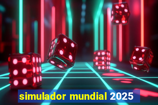 simulador mundial 2025