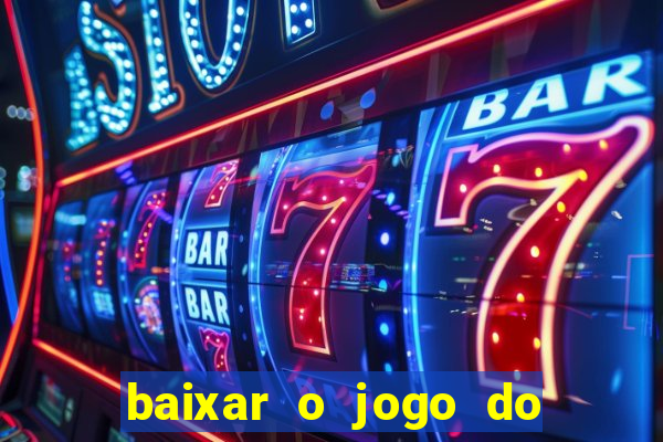 baixar o jogo do candy crush