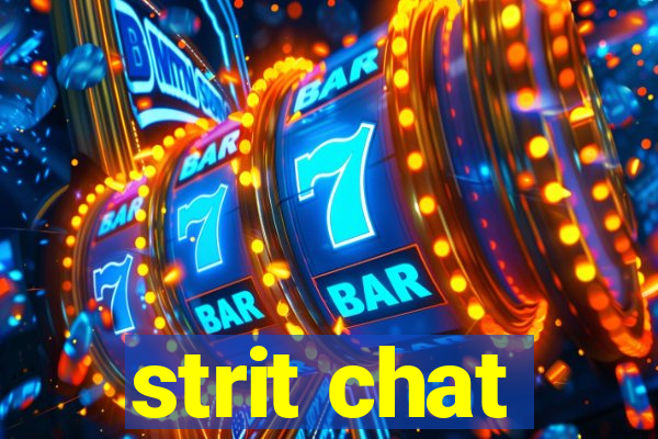 strit chat