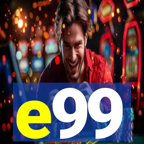 e99