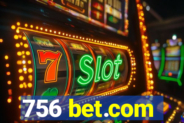 756 bet.com