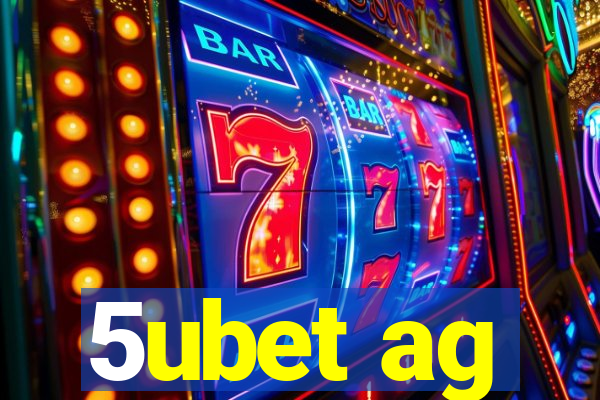 5ubet ag