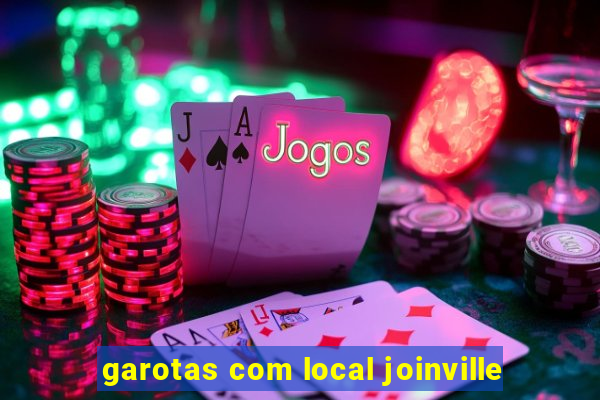 garotas com local joinville