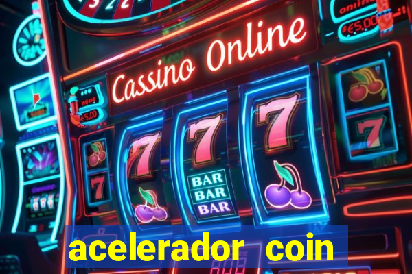 acelerador coin master 2024