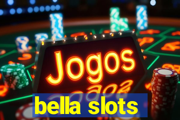 bella slots