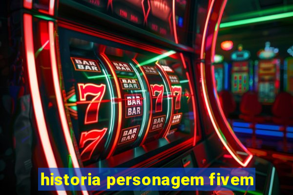 historia personagem fivem