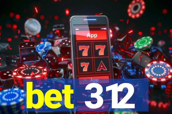 bet 312