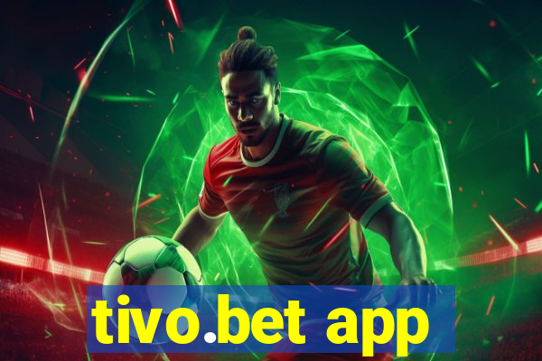 tivo.bet app