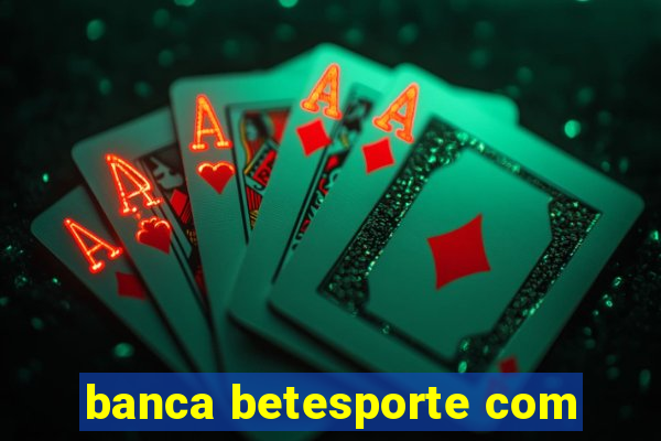 banca betesporte com