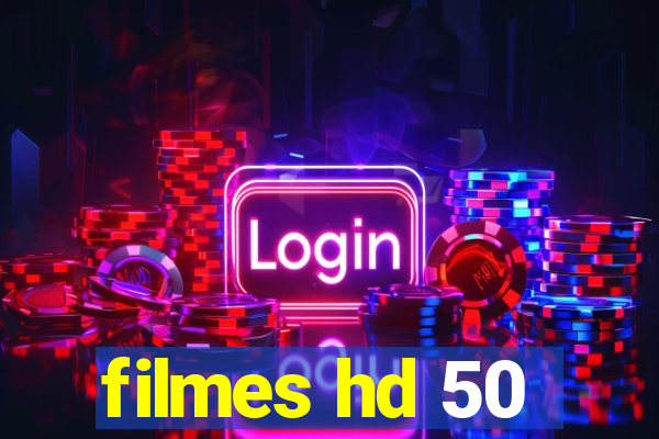 filmes hd 50