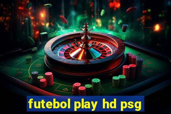 futebol play hd psg