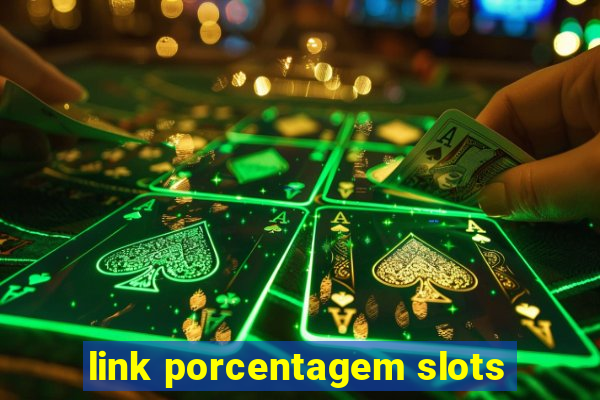 link porcentagem slots