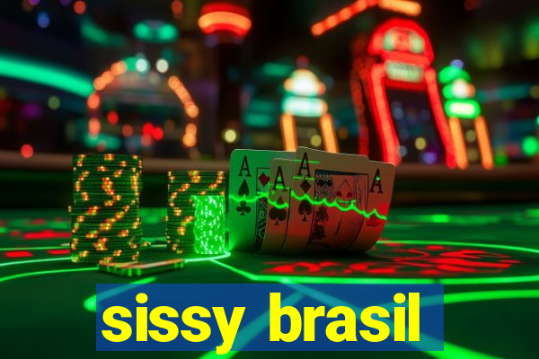 sissy brasil