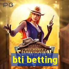 bti betting