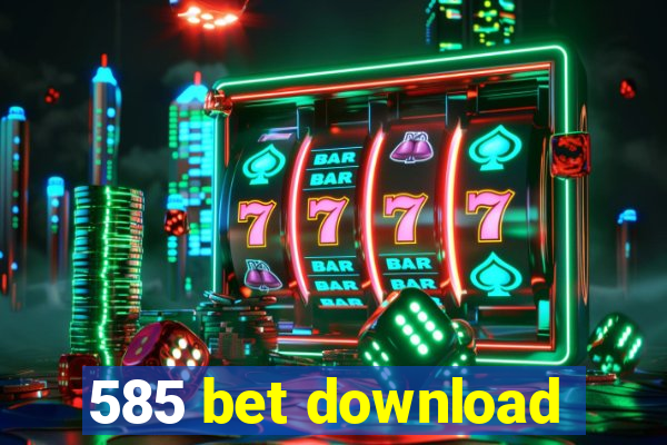 585 bet download