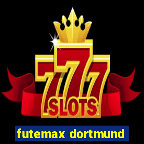 futemax dortmund