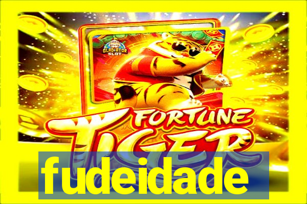 fudeidade