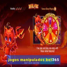 jogos manipulados bet365