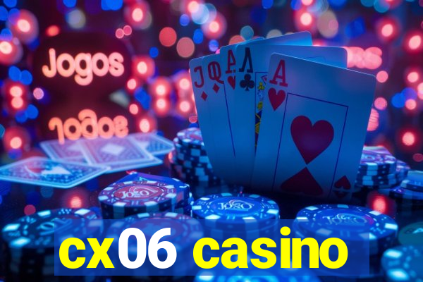 cx06 casino