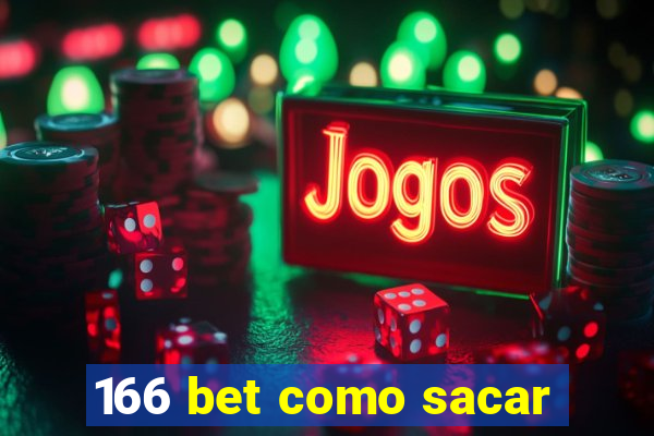 166 bet como sacar