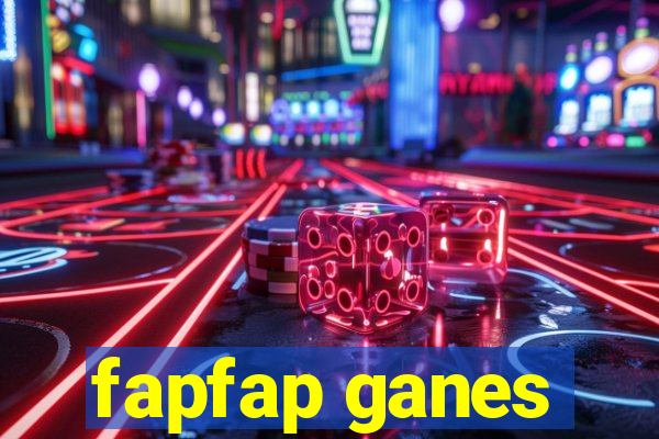 fapfap ganes