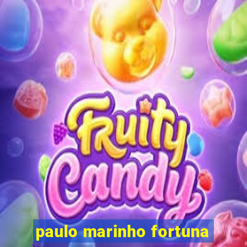 paulo marinho fortuna