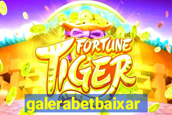 galerabetbaixar