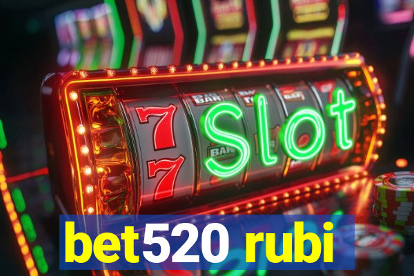 bet520 rubi