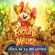 roleta de 1 a 100 sorteio