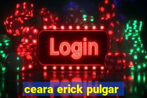 ceara erick pulgar