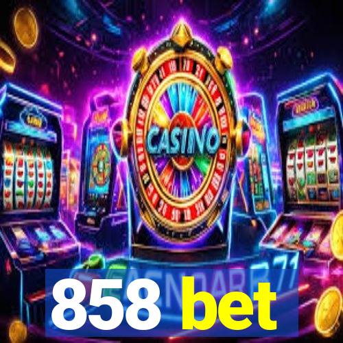 858 bet