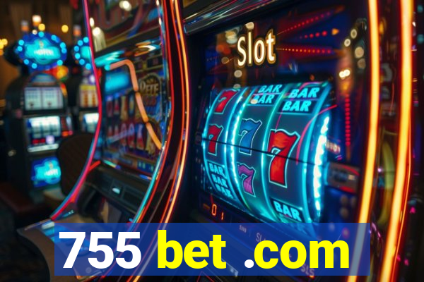 755 bet .com